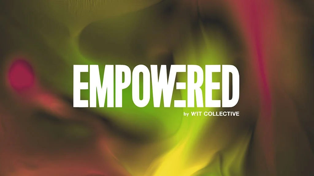 EMPOWERED by WIT COLLECTIVE